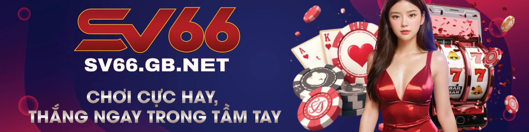 Sv66 – Hướng Dẫn Chơi, Chiến Thuật Và Nhận Định Các Cược Thế Làm Nên Đẳng Cấp Trò Chơi Kho Báu Trên Mạng